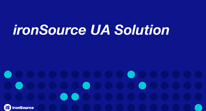 ironSource UA Solution - 移动互联网出海,出海服务,海外的行业服务平台 - Enjoy出海