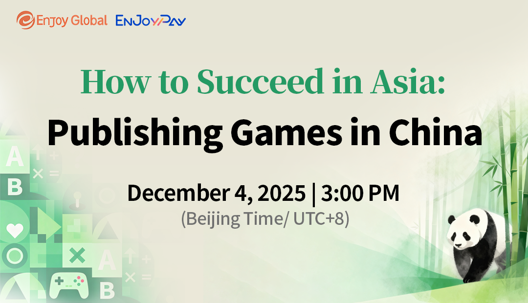 How to Succeed in Asia: Publishing Games in China - 移动互联网出海,出海服务,海外的行业服务平台 - Enjoy出海